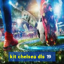 kit chelsea dls 19